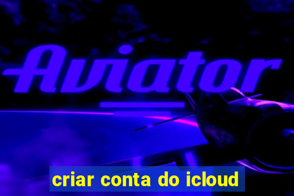 criar conta do icloud